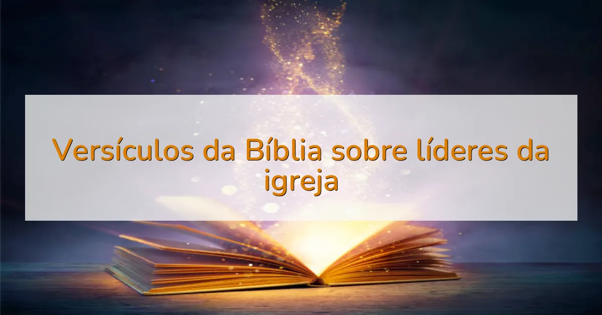 Versículos da Bíblia sobre líderes da igreja