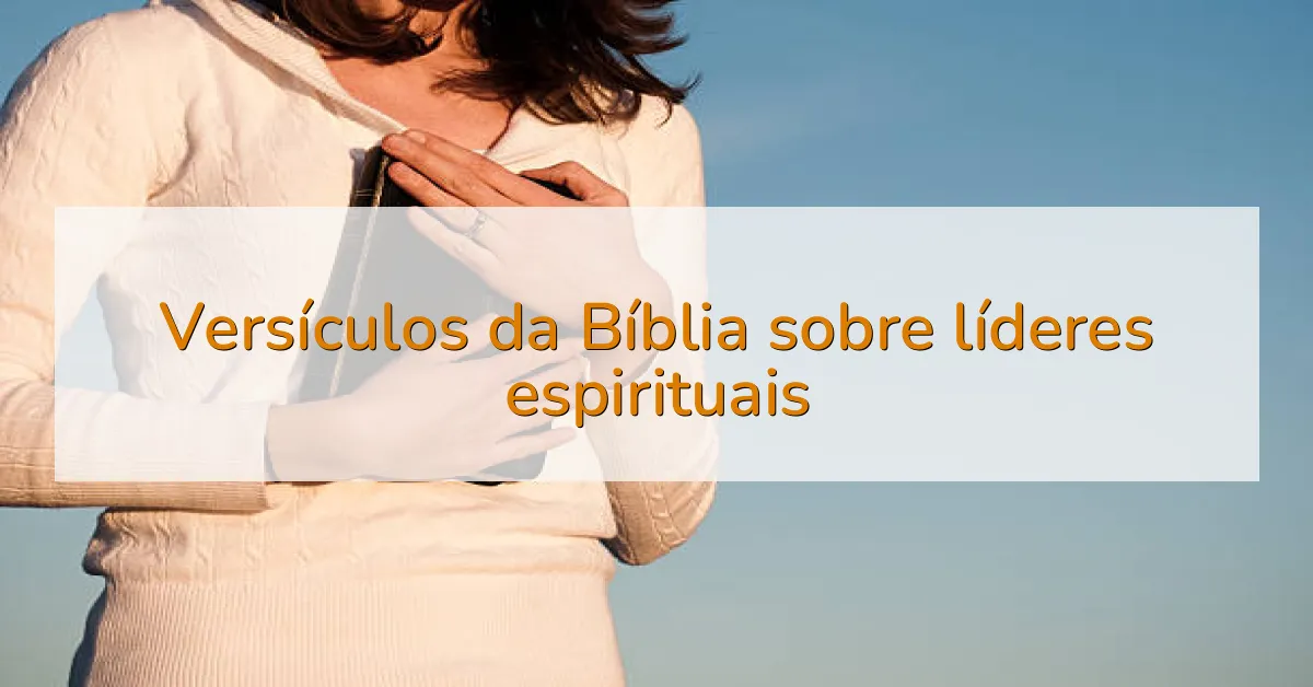 Versículos da Bíblia sobre líderes espirituais