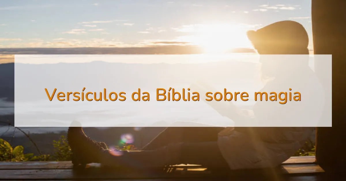 Versículos da Bíblia sobre magia