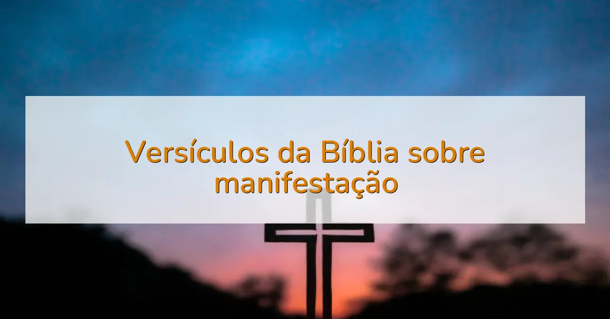 Versículos da Bíblia sobre manifestação