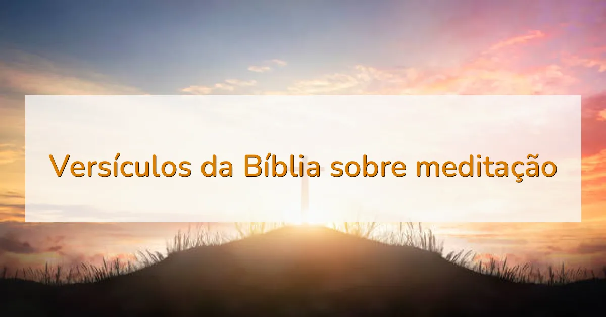Versículos da Bíblia sobre meditação