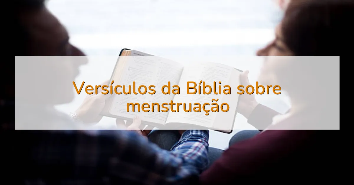Versículos da Bíblia sobre menstruação