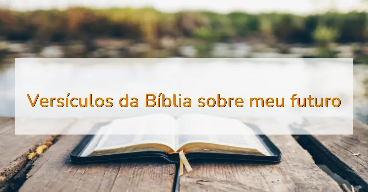 Versículos da Bíblia sobre meu futuro
