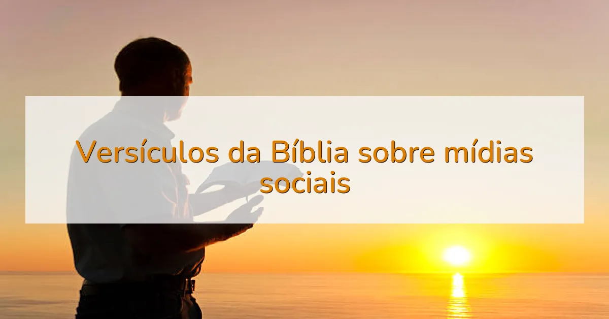 Versículos da Bíblia sobre mídias sociais