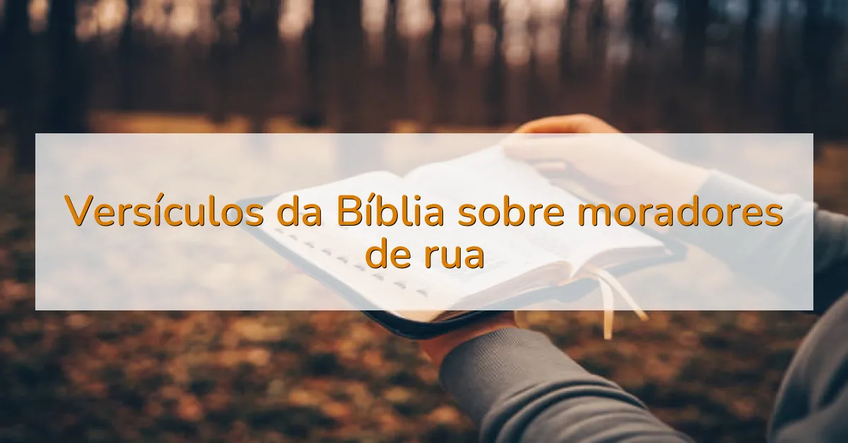 Versículos da Bíblia sobre moradores de rua