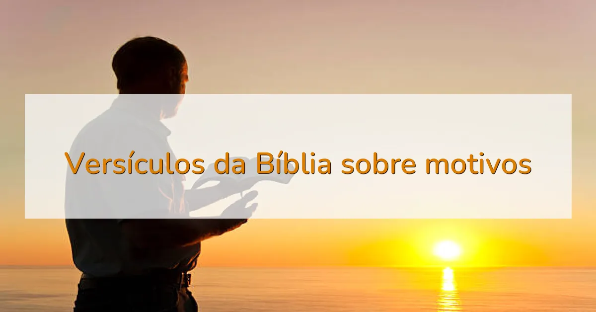 Versículos da Bíblia sobre motivos