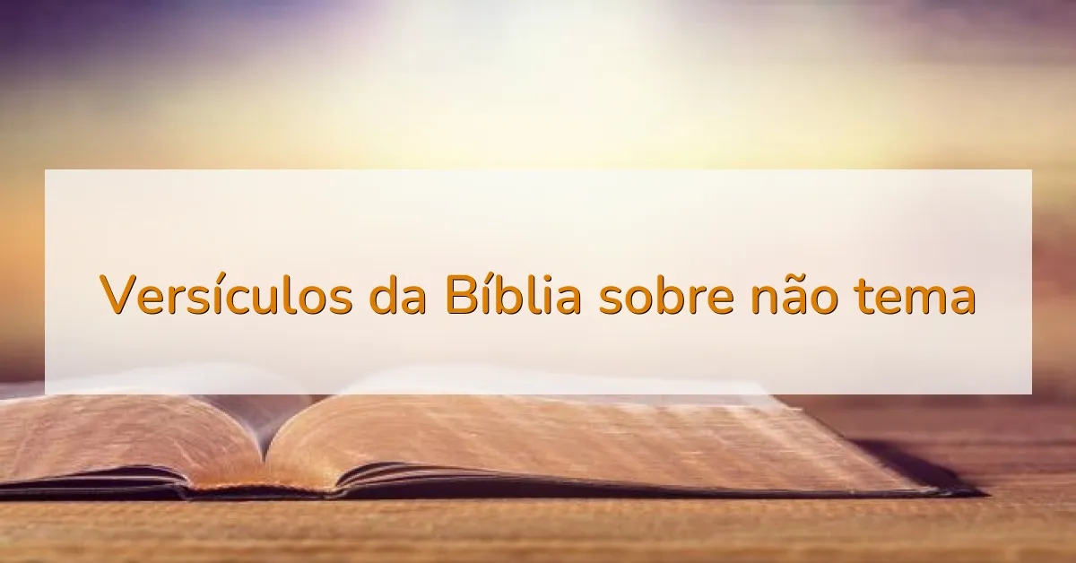Versículos da Bíblia sobre não tema