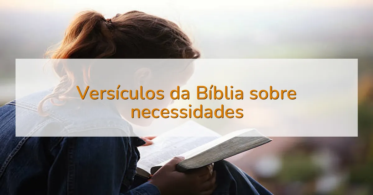 Versículos da Bíblia sobre necessidades