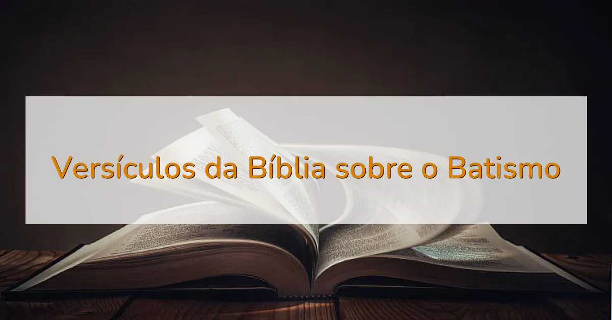 Versículos da Bíblia sobre o Batismo