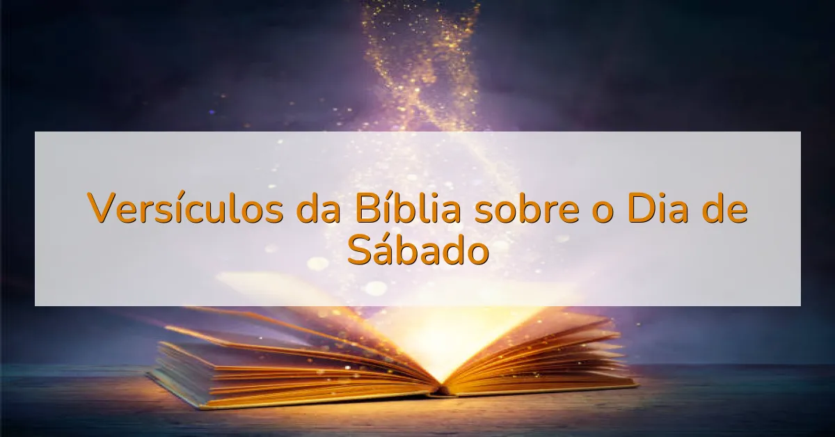 Versículos da Bíblia sobre o Dia de Sábado