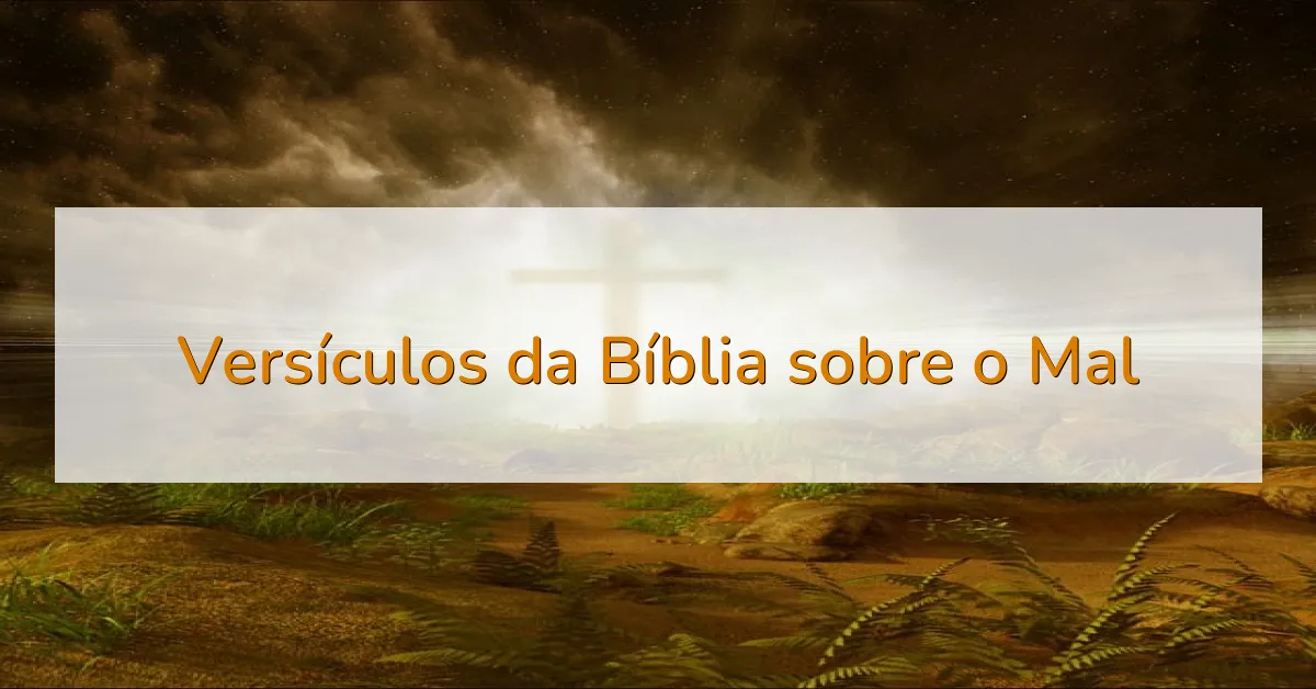 Versículos da Bíblia sobre o Mal