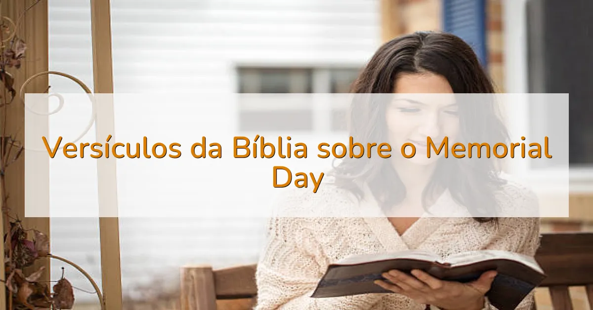 Versículos da Bíblia sobre o Memorial Day