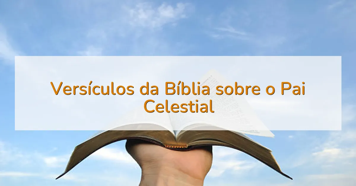 Versículos da Bíblia sobre o Pai Celestial
