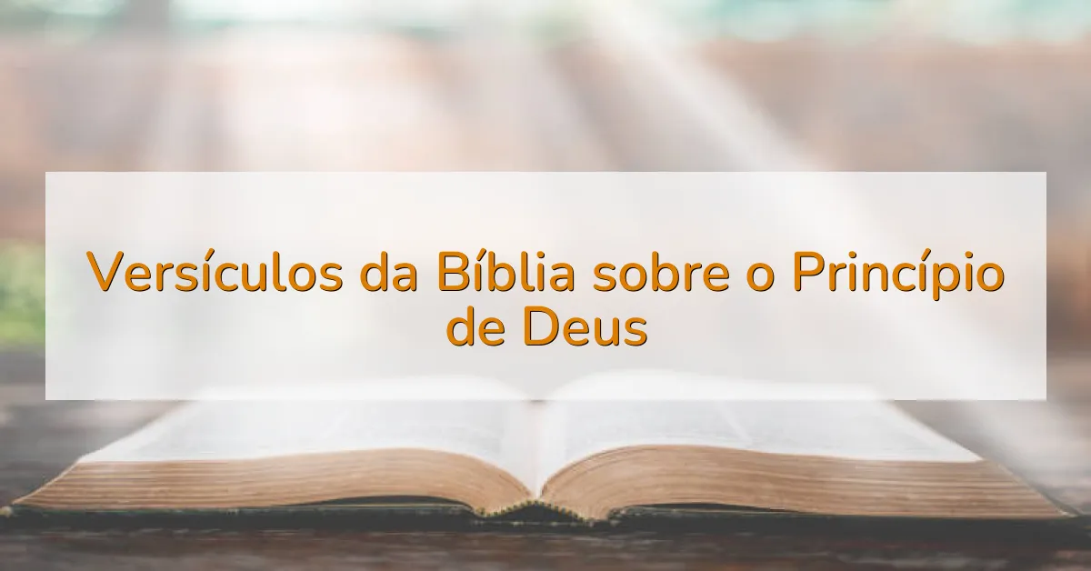 Versículos da Bíblia sobre o Princípio de Deus