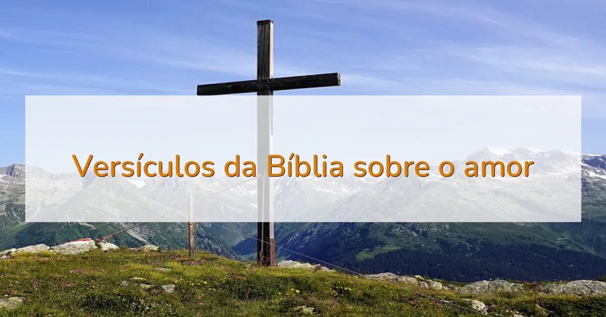 Versículos da Bíblia sobre o amor