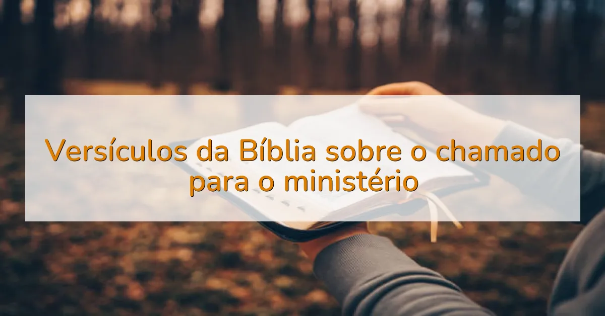 Versículos da Bíblia sobre o chamado para o ministério
