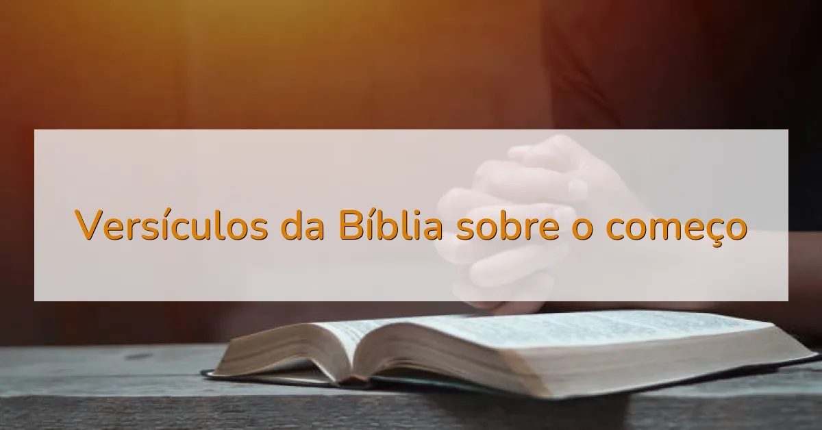 Versículos da Bíblia sobre o começo