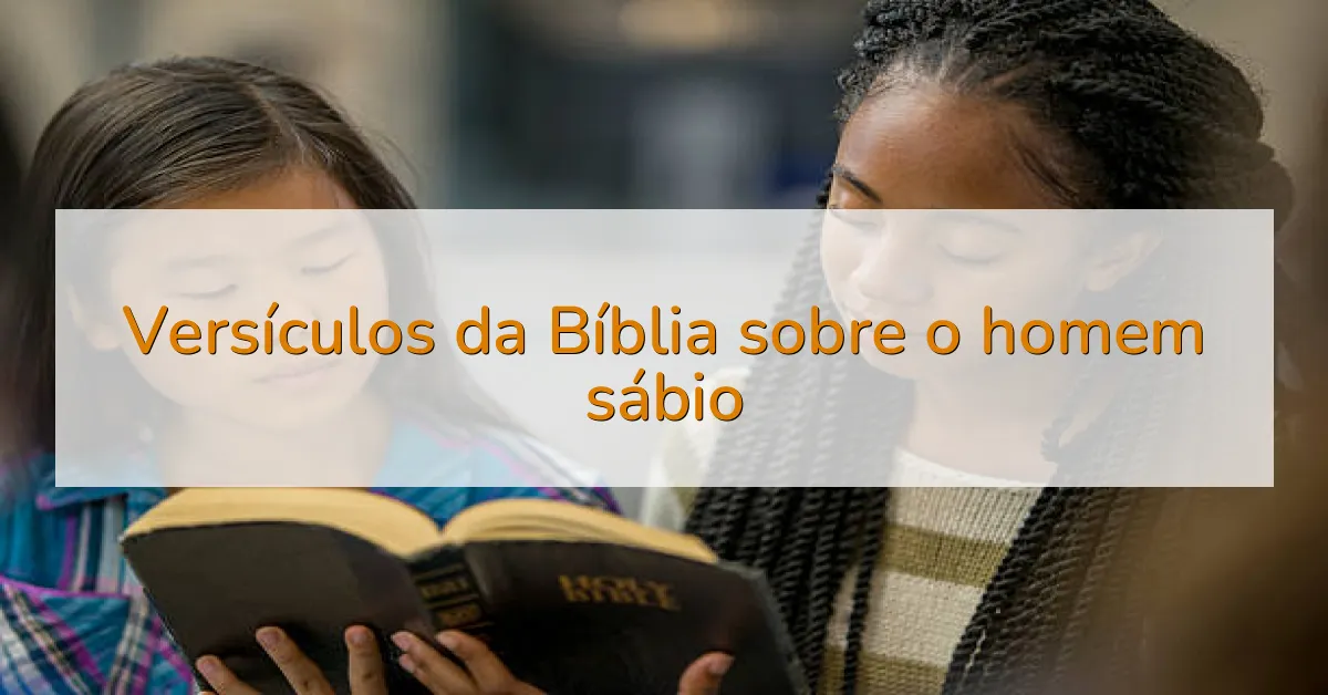 Versículos da Bíblia sobre o homem sábio