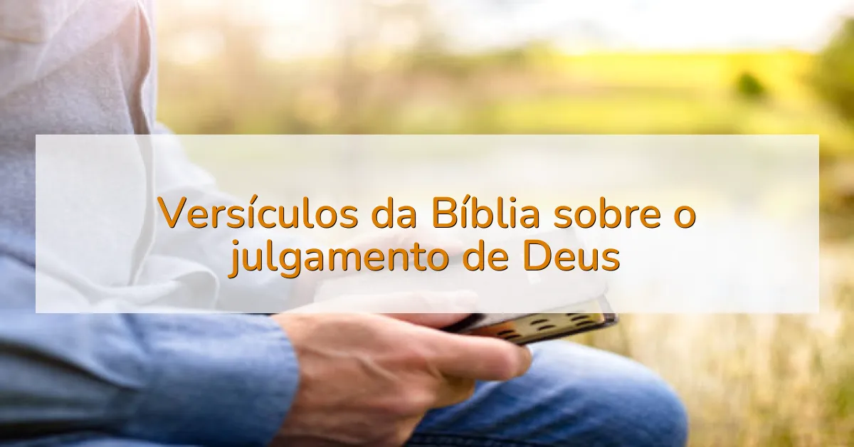 Versículos da Bíblia sobre o julgamento de Deus