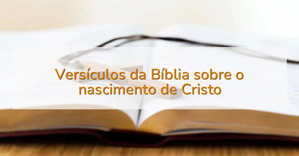 Versículos da Bíblia sobre o nascimento de Cristo