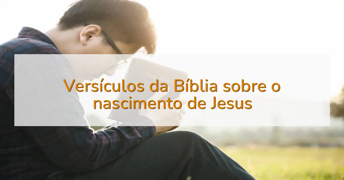 Versículos da Bíblia sobre o nascimento de Jesus