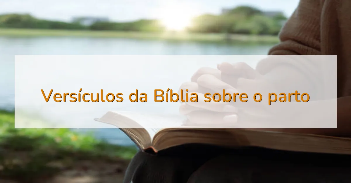 Versículos da Bíblia sobre o parto