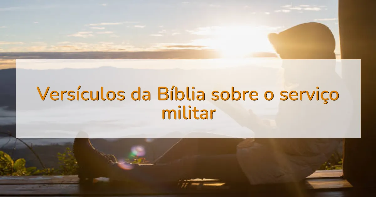 Versículos da Bíblia sobre o serviço militar