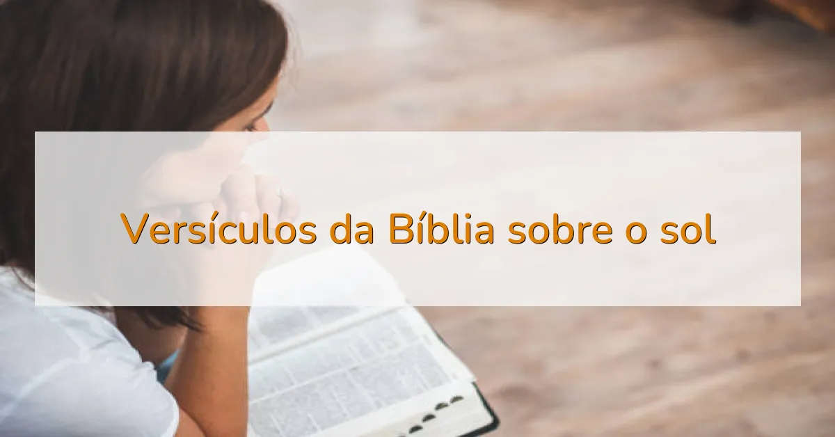 Versículos da Bíblia sobre o sol
