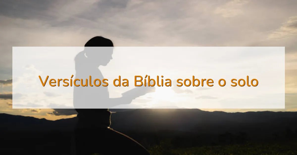 Versículos da Bíblia sobre o solo