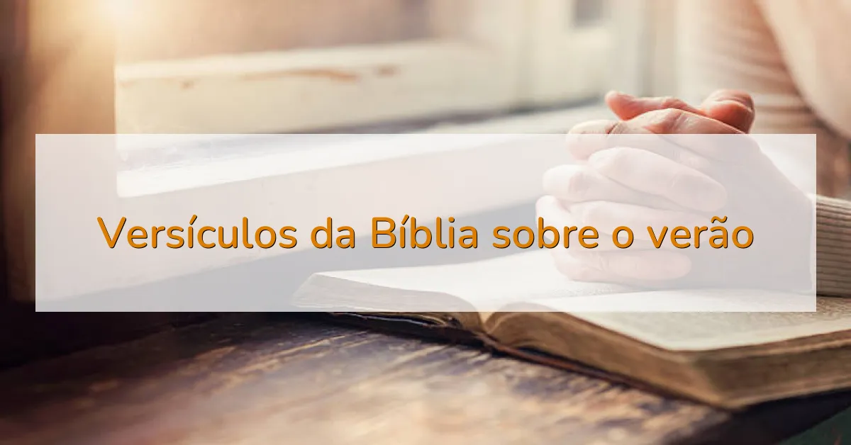 Versículos da Bíblia sobre o verão