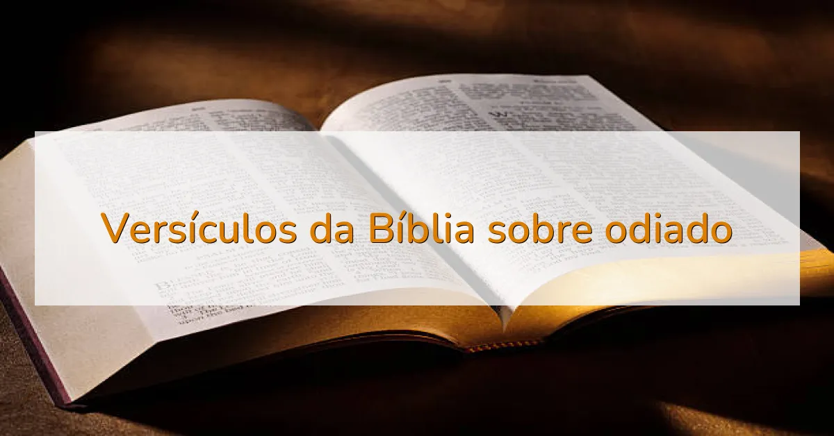 Versículos da Bíblia sobre odiado