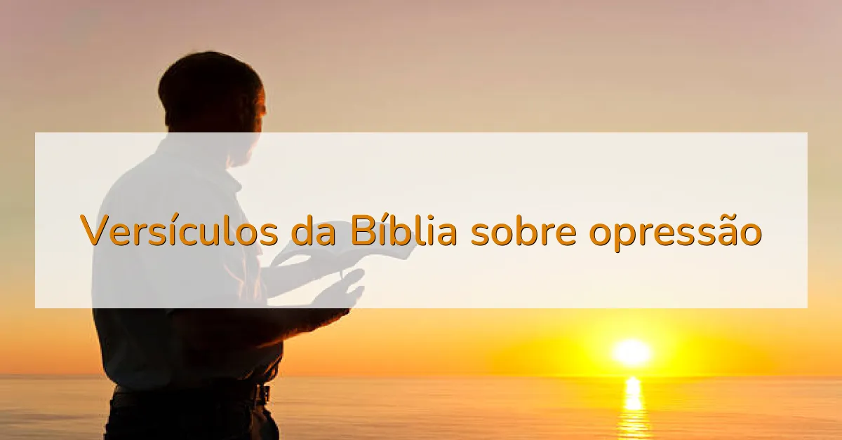 Versículos da Bíblia sobre opressão