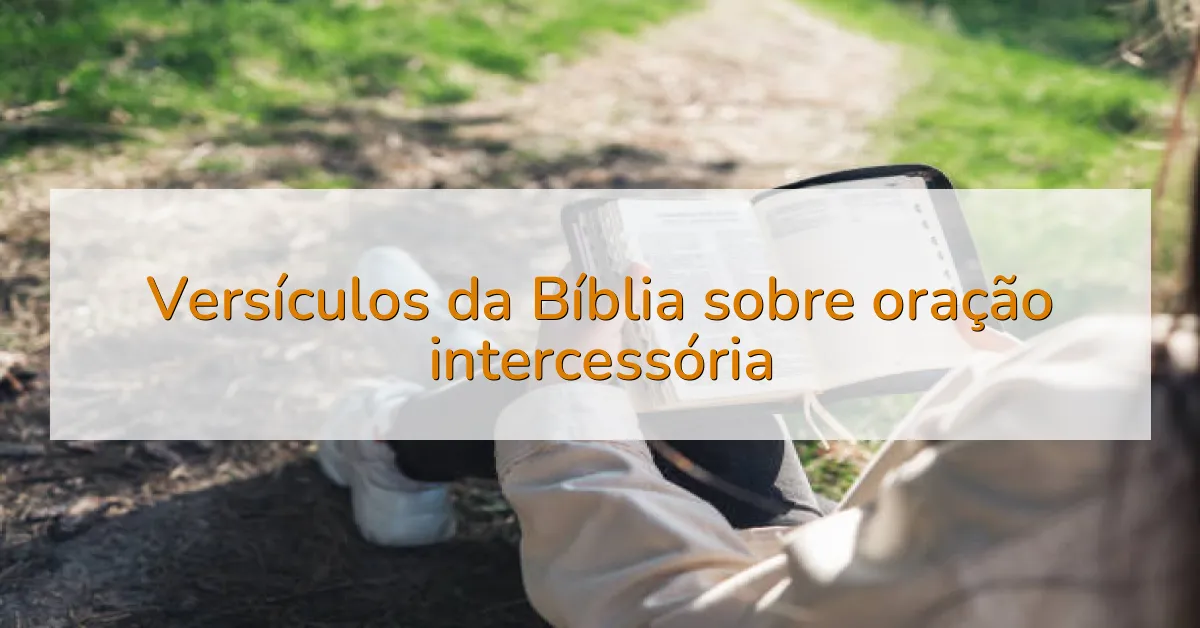Versículos da Bíblia sobre oração intercessória
