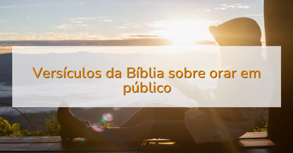 Versículos da Bíblia sobre orar em público