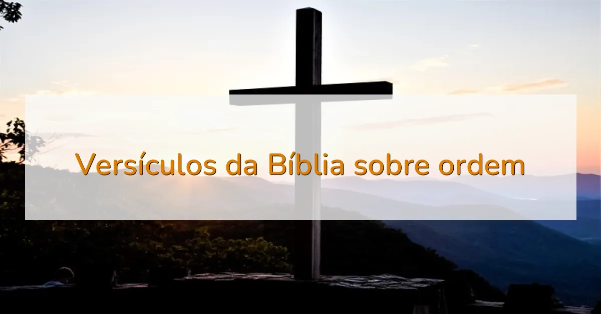 Versículos da Bíblia sobre ordem
