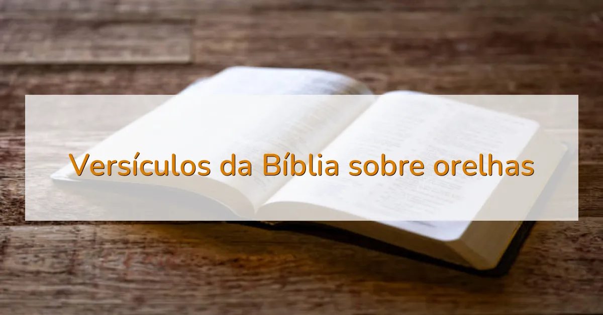 Versículos da Bíblia sobre orelhas