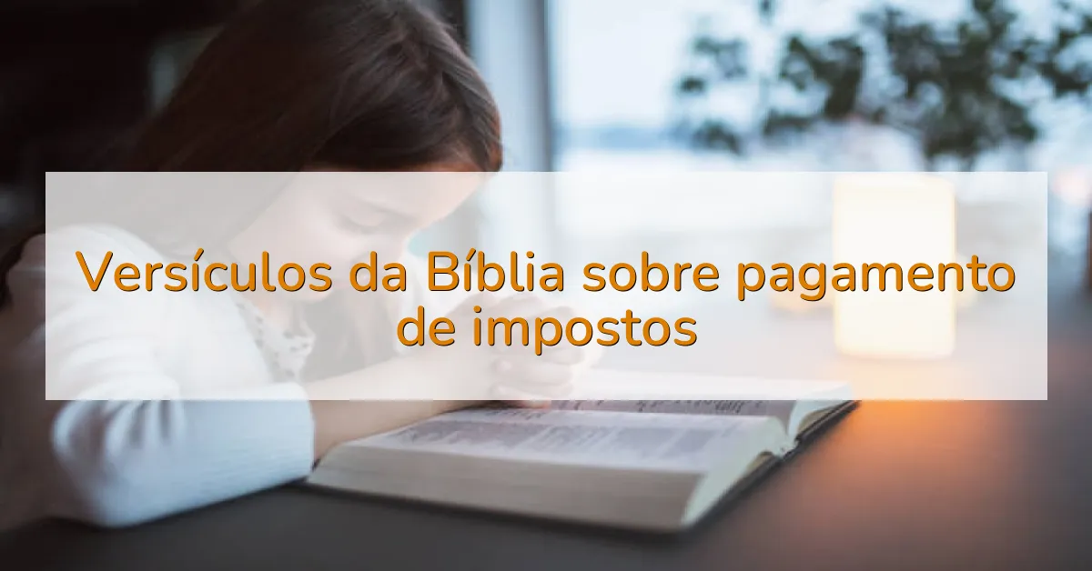 Versículos da Bíblia sobre pagamento de impostos