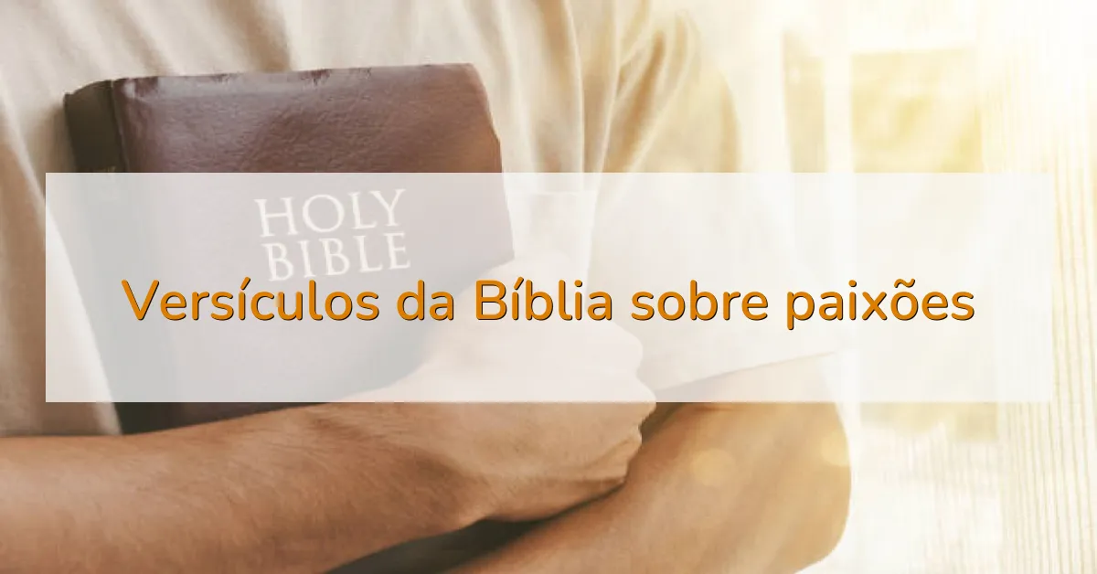 Versículos da Bíblia sobre paixões