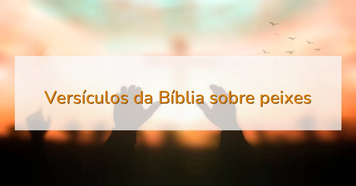 Versículos da Bíblia sobre peixes