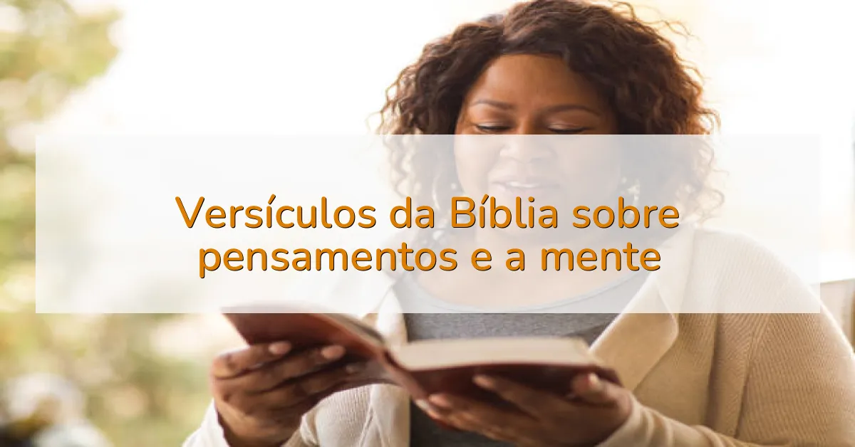 Versículos da Bíblia sobre pensamentos e a mente