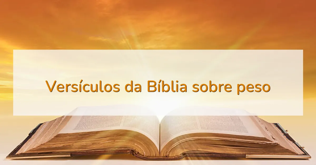 Versículos da Bíblia sobre peso