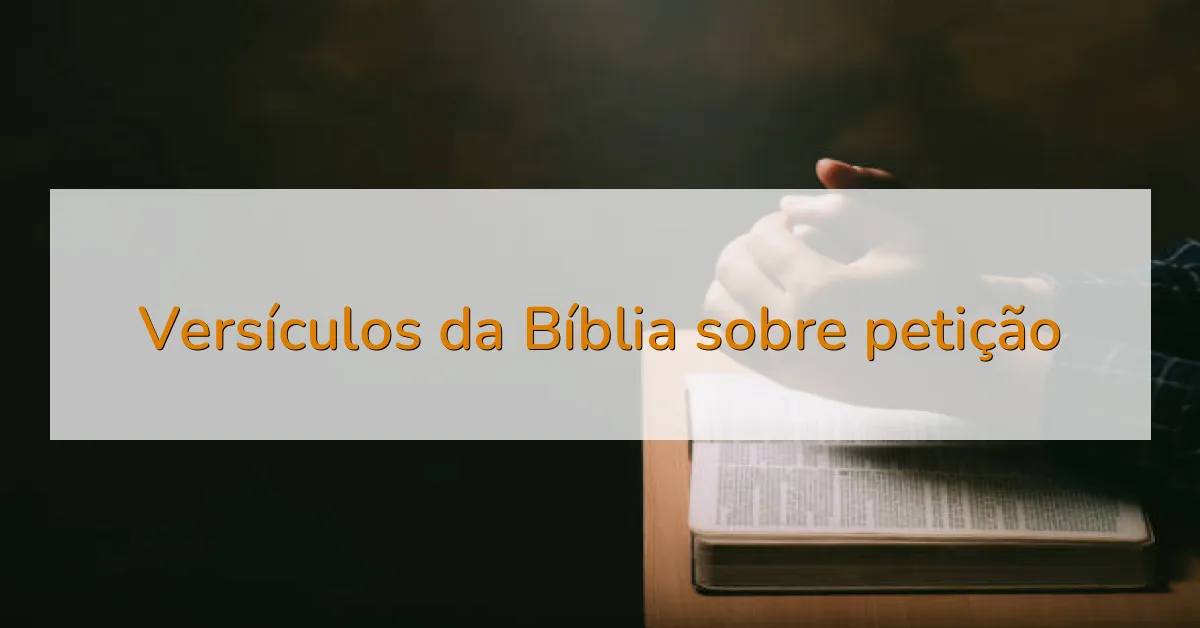 Versículos da Bíblia sobre petição
