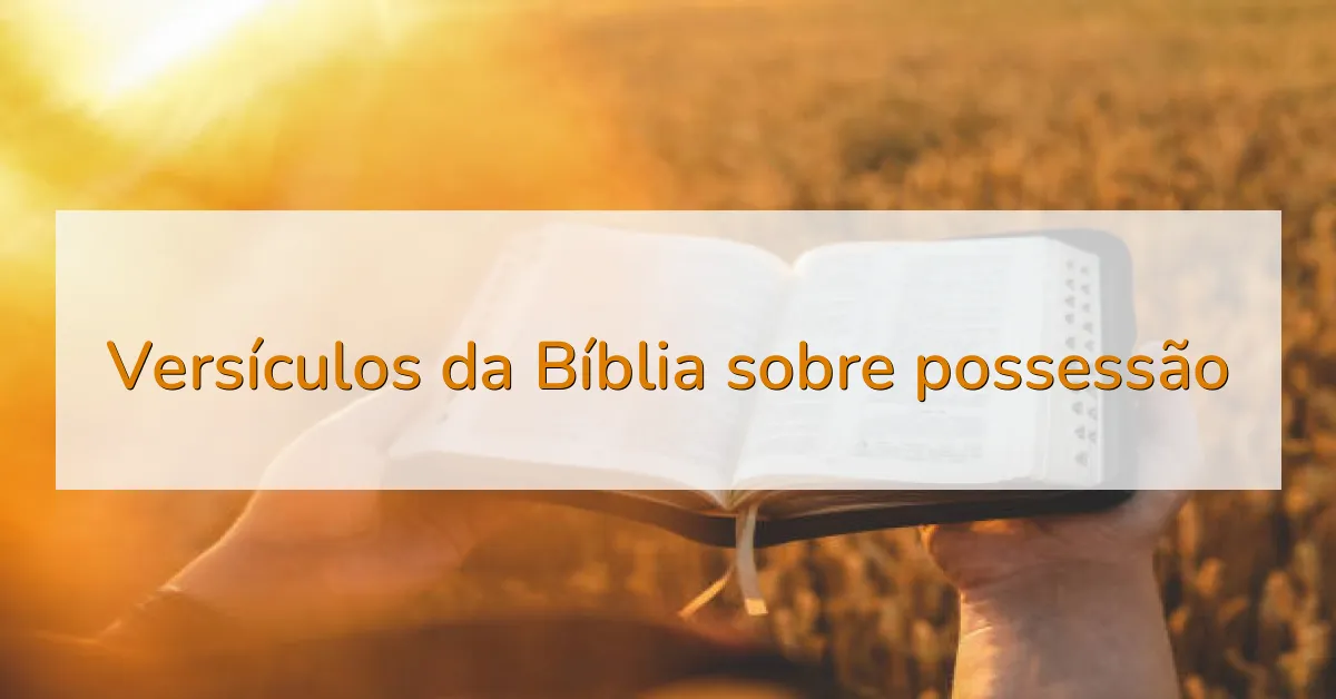 Versículos da Bíblia sobre possessão