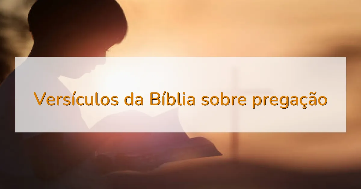 Versículos da Bíblia sobre pregação