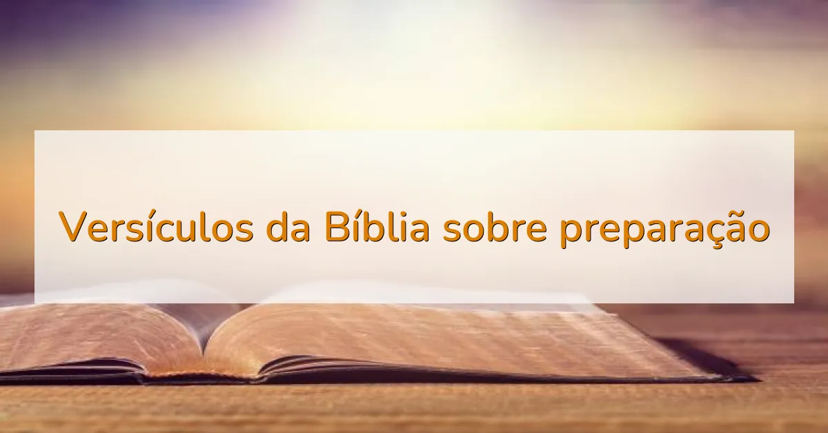 Versículos da Bíblia sobre preparação