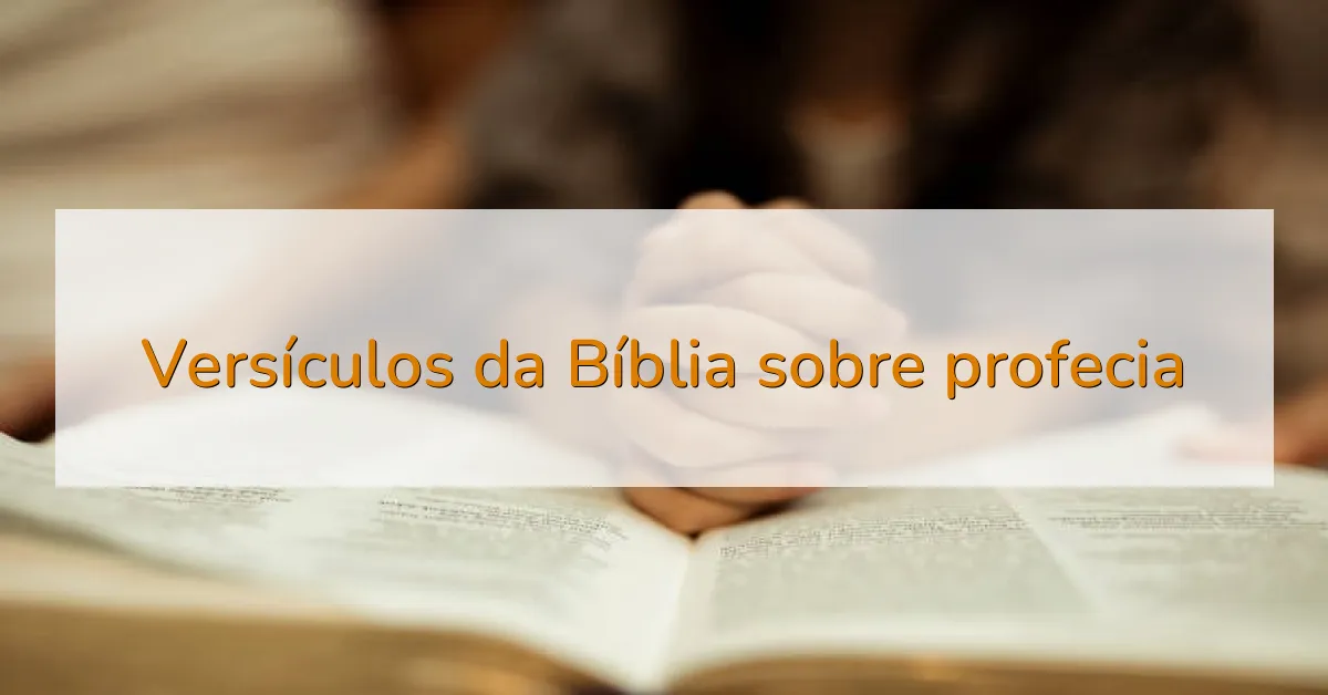 Versículos da Bíblia sobre profecia