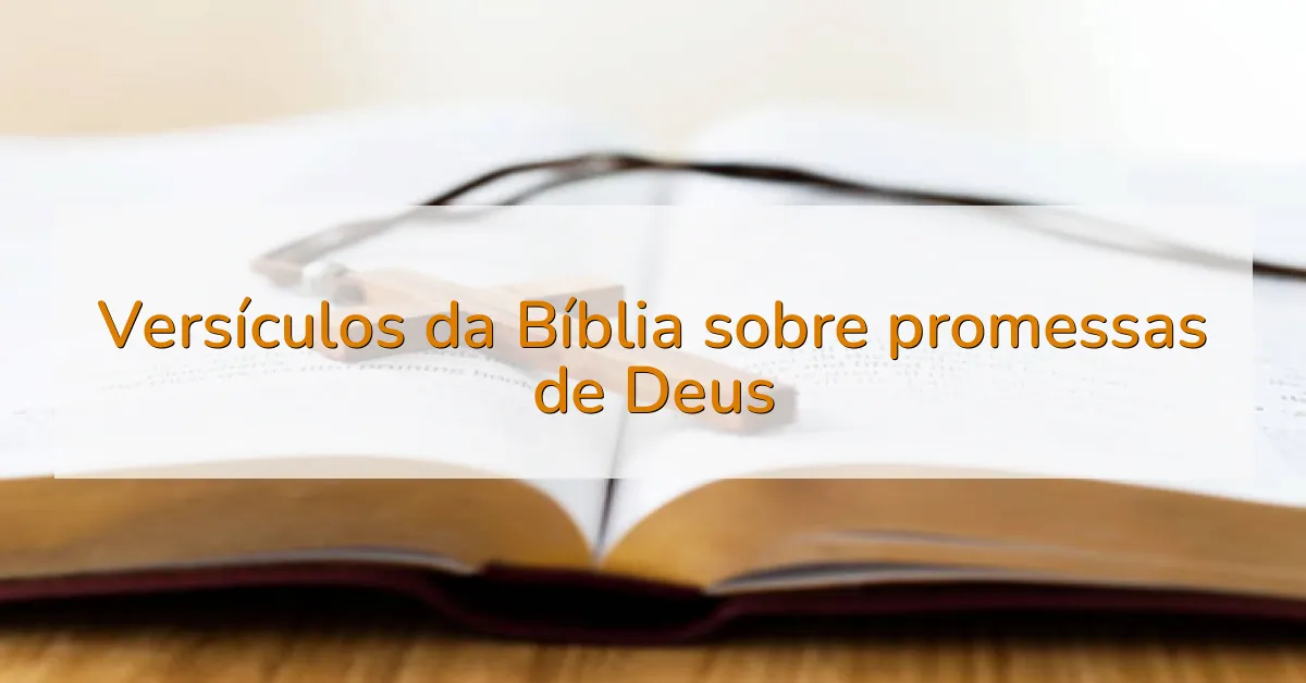 Versículos da Bíblia sobre promessas de Deus