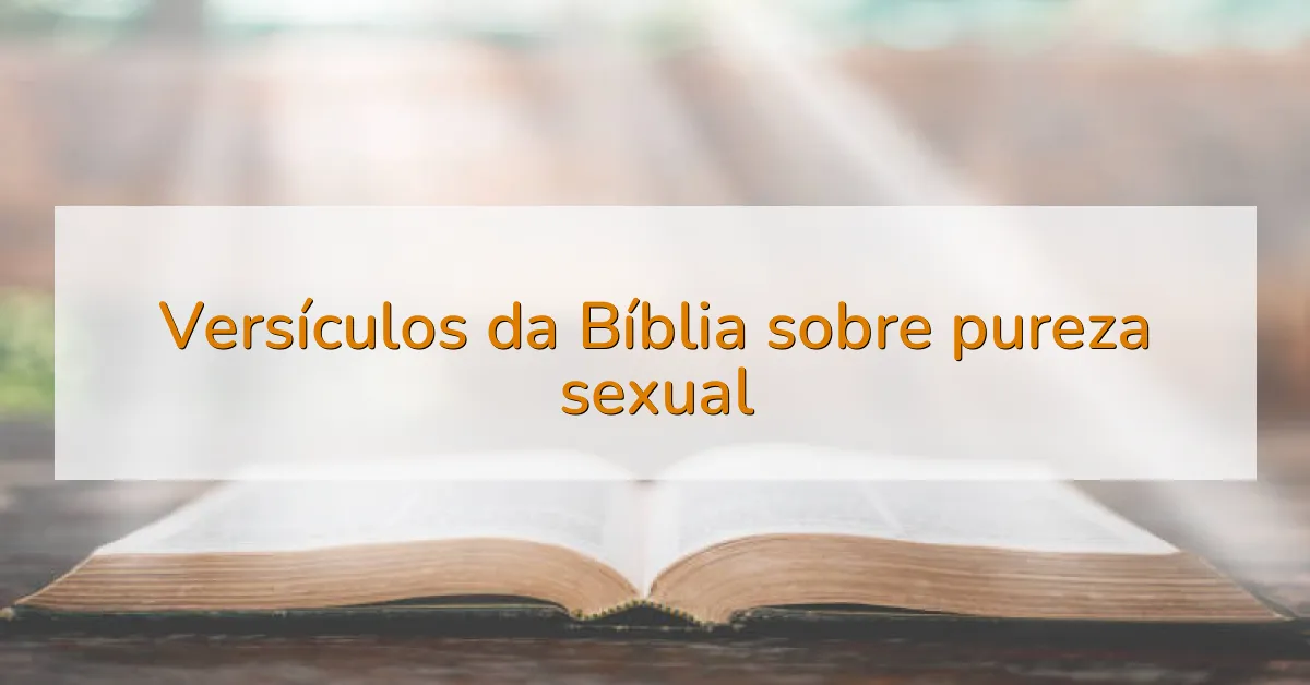 Versículos da Bíblia sobre pureza sexual