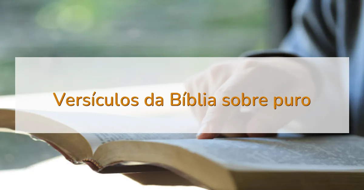 Versículos da Bíblia sobre puro