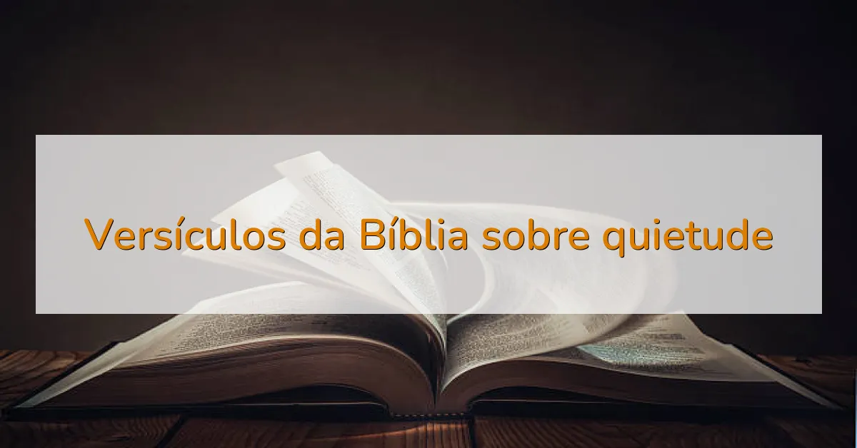 Versículos da Bíblia sobre quietude